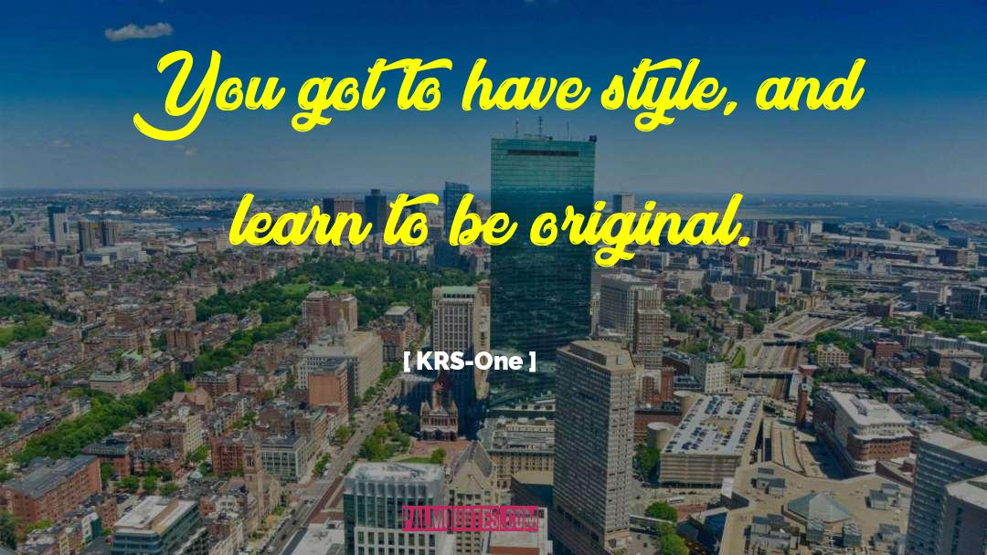 Be Original quotes by KRS-One