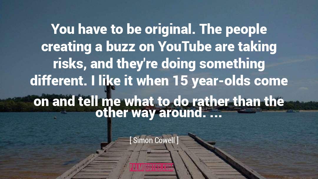 Be Original quotes by Simon Cowell