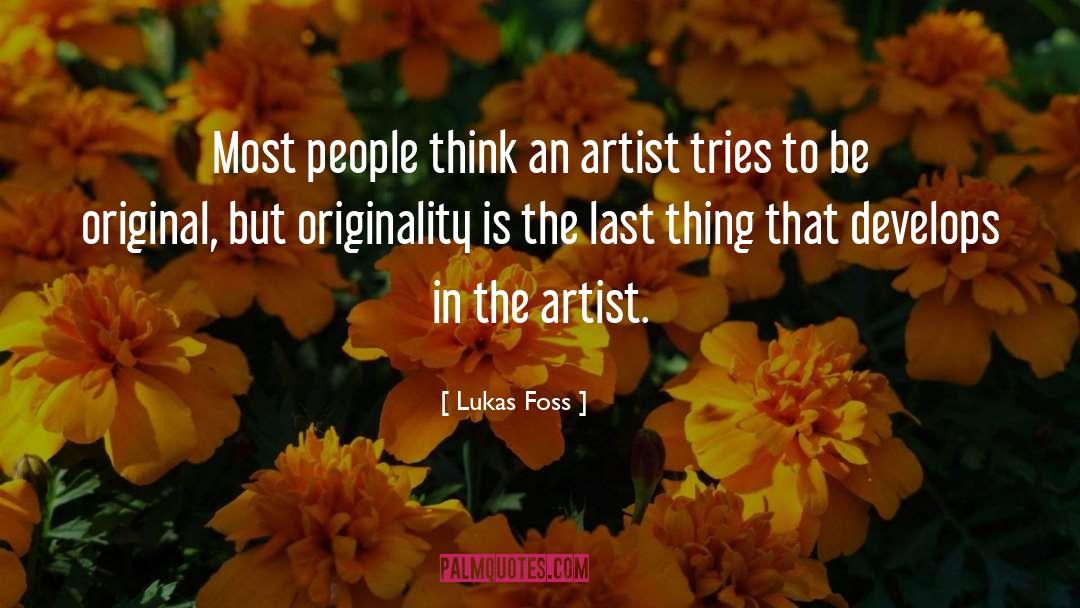 Be Original quotes by Lukas Foss