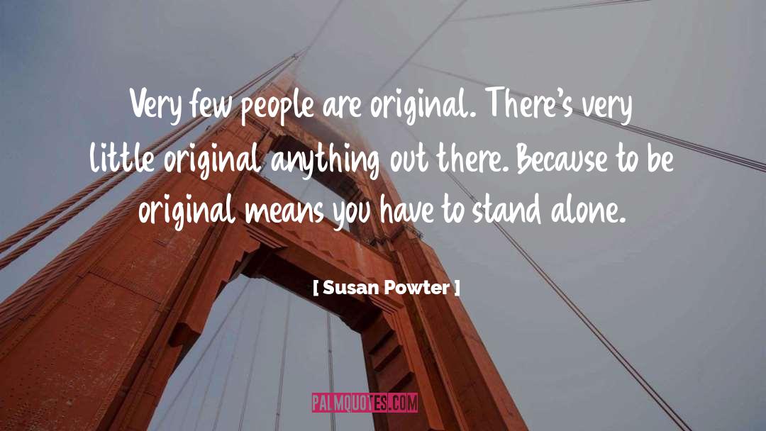 Be Original quotes by Susan Powter