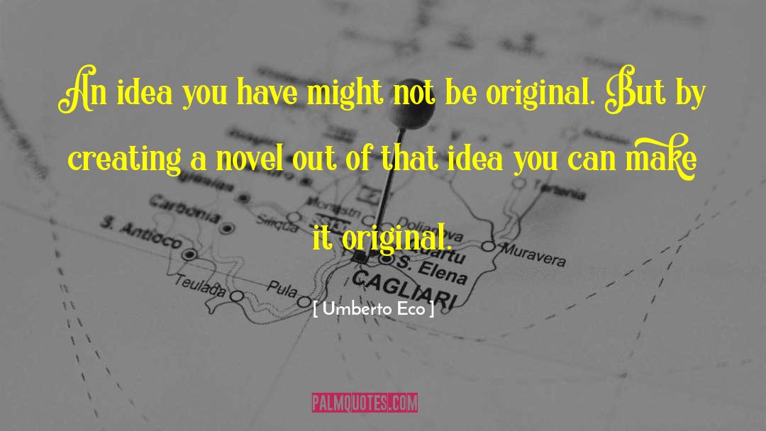 Be Original quotes by Umberto Eco
