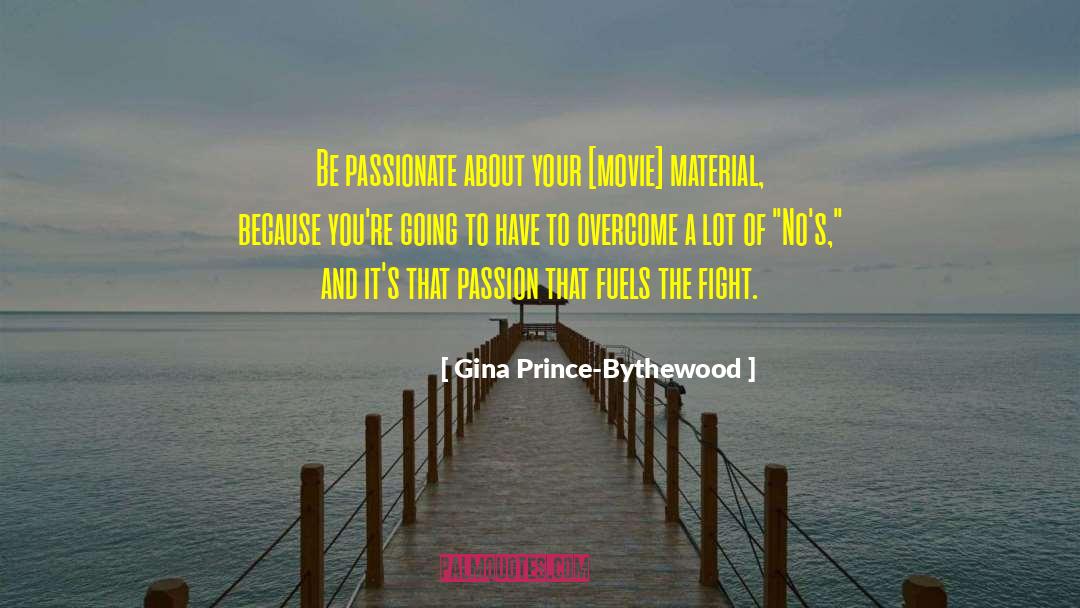 Be Passionate quotes by Gina Prince-Bythewood