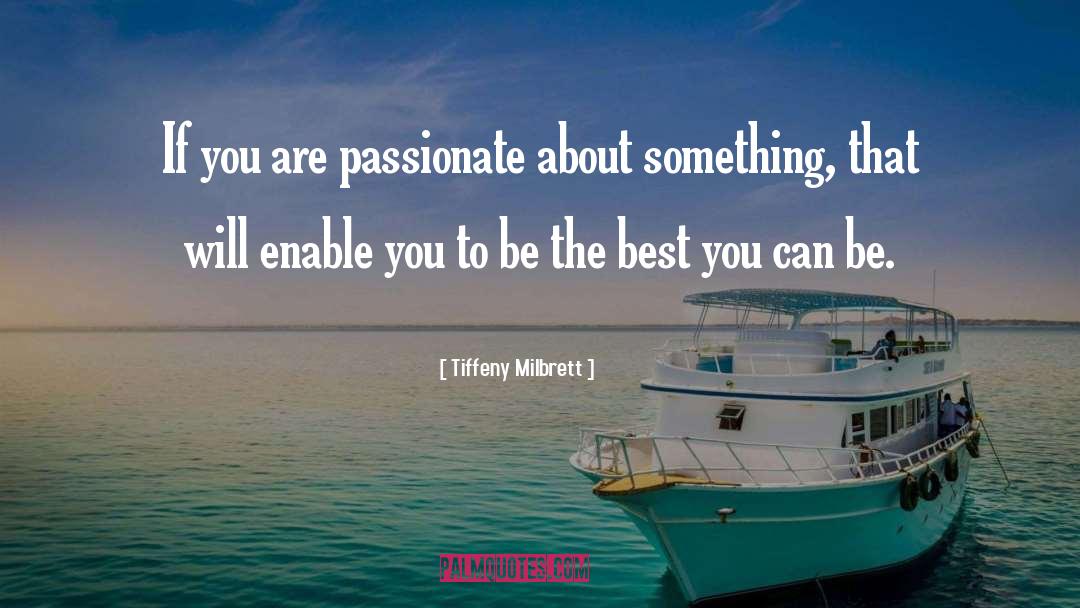 Be Passionate quotes by Tiffeny Milbrett