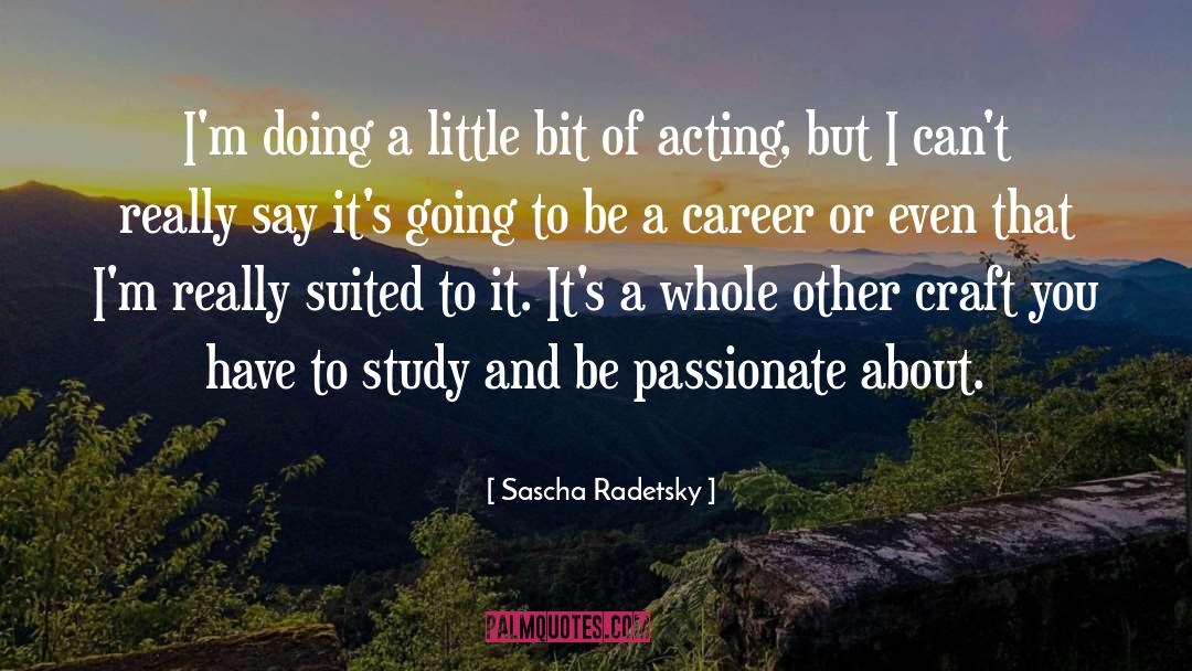 Be Passionate quotes by Sascha Radetsky