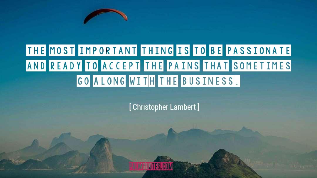 Be Passionate quotes by Christopher Lambert