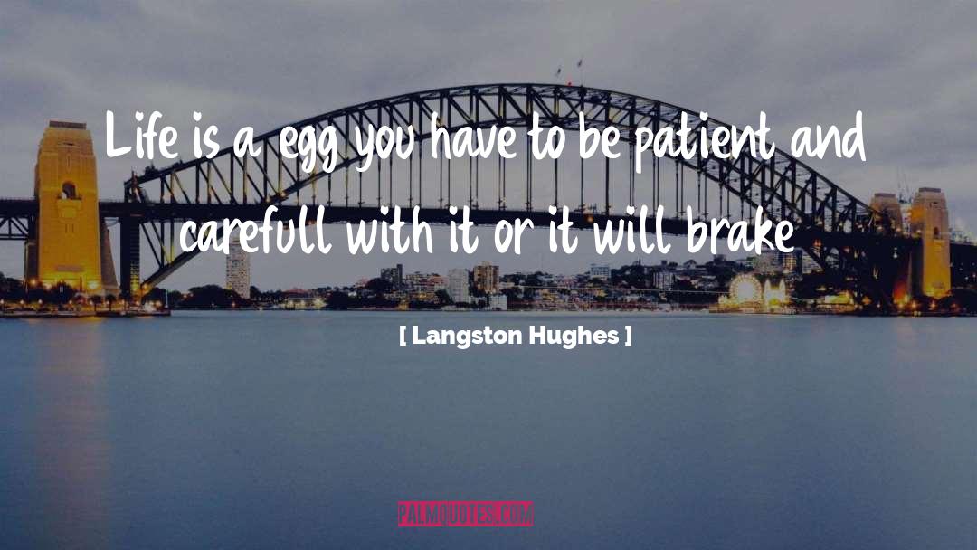 Be Patient quotes by Langston Hughes