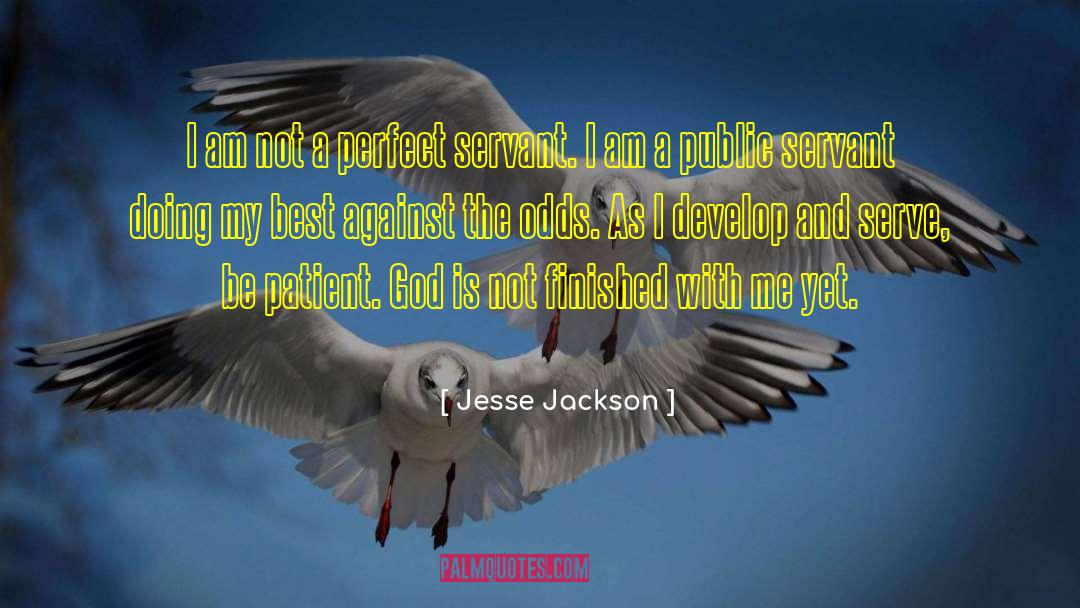 Be Patient quotes by Jesse Jackson