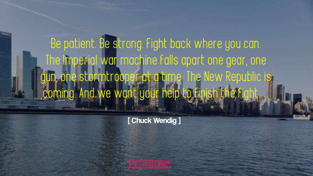 Be Patient quotes by Chuck Wendig