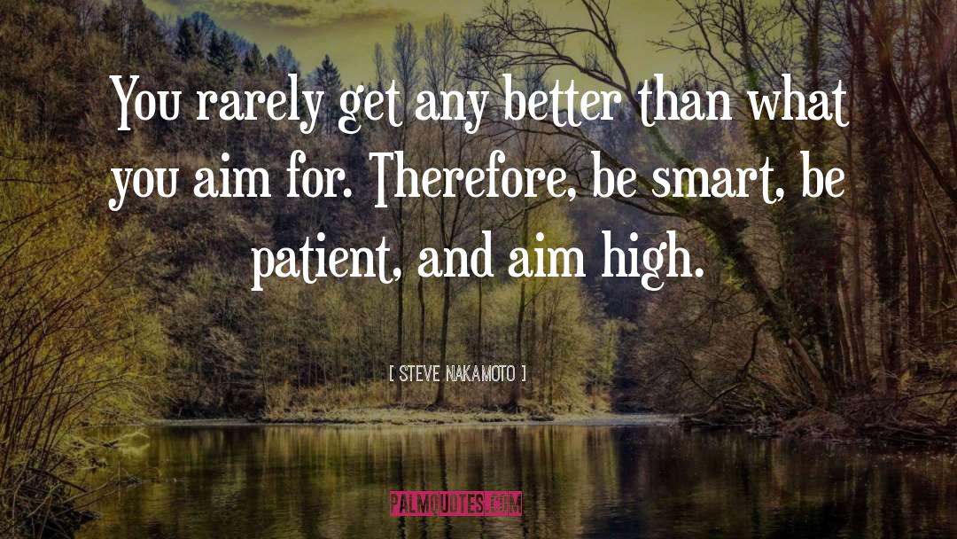 Be Patient quotes by Steve Nakamoto