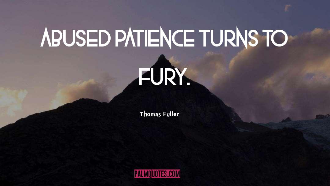 Be Patient quotes by Thomas Fuller