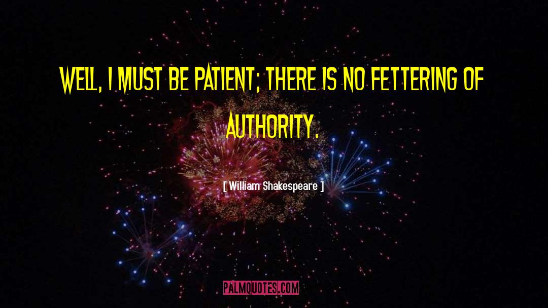 Be Patient quotes by William Shakespeare