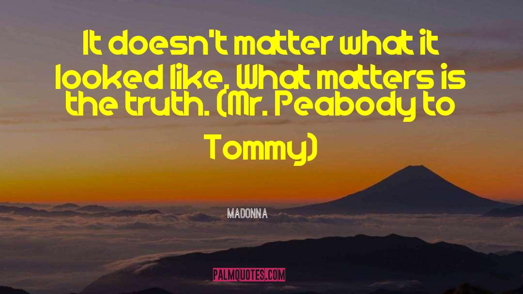 Be Peabody quotes by Madonna