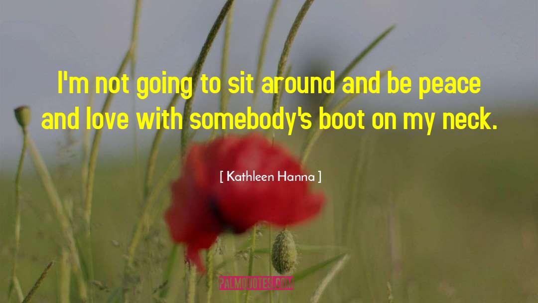 Be Peace quotes by Kathleen Hanna