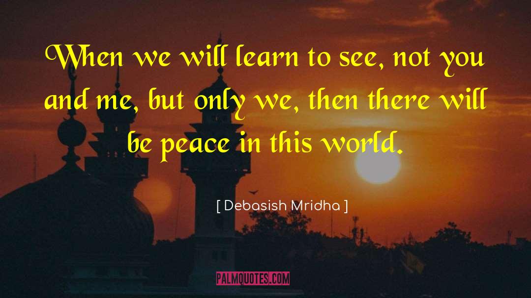 Be Peace quotes by Debasish Mridha