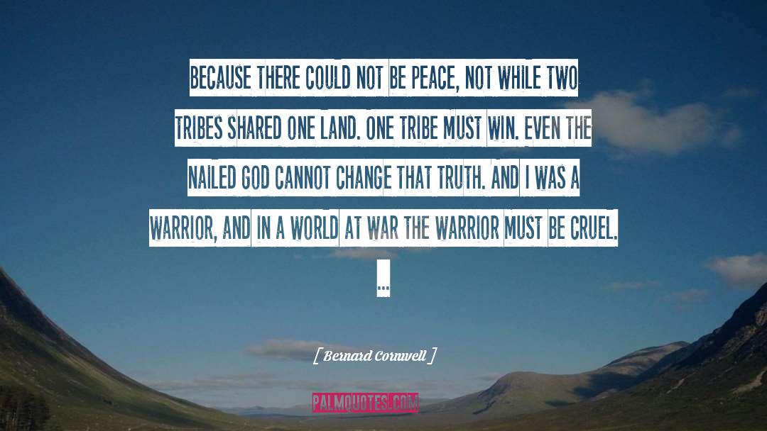 Be Peace quotes by Bernard Cornwell