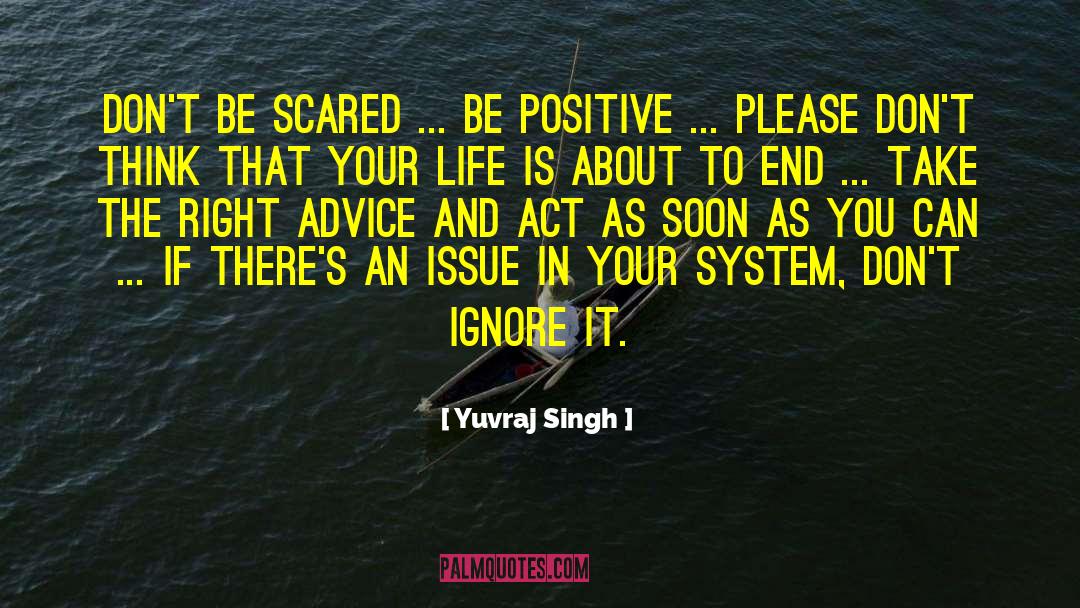 Be Positive quotes by Yuvraj Singh