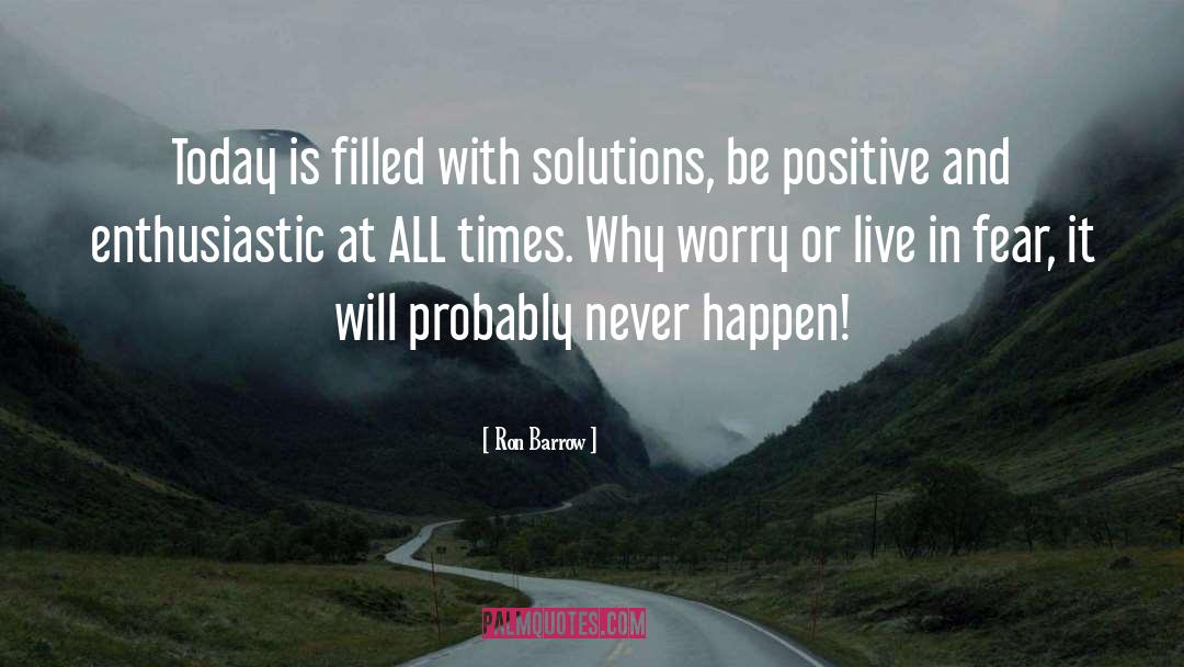 Be Positive quotes by Ron Barrow