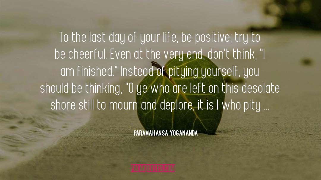 Be Positive quotes by Paramahansa Yogananda