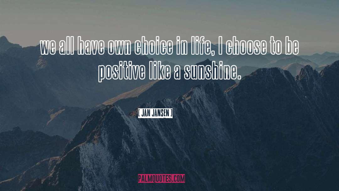 Be Positive quotes by Jan Jansen