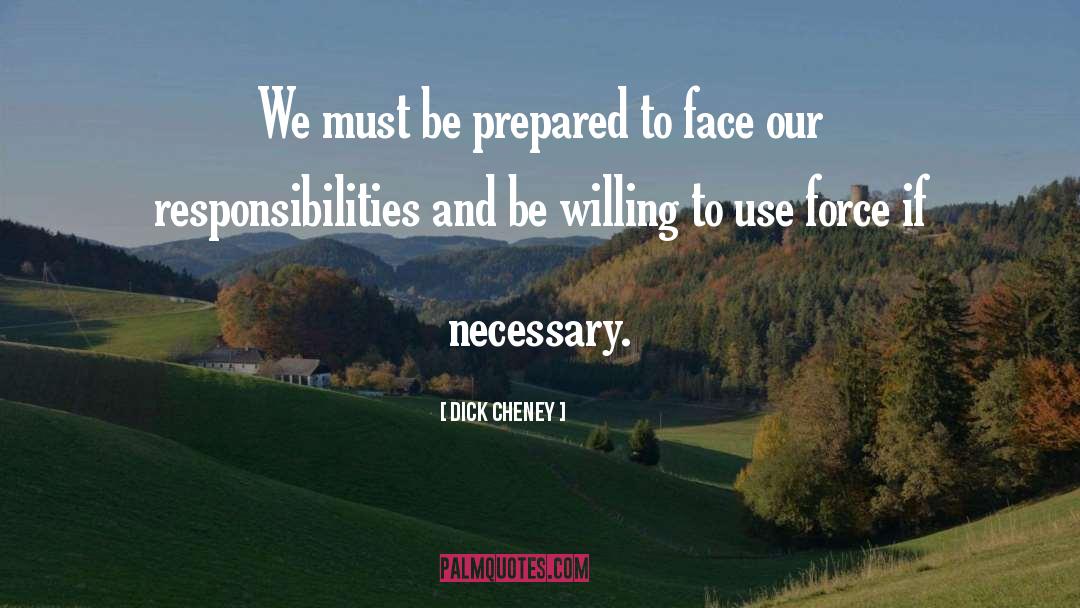 Be Prepared quotes by Dick Cheney