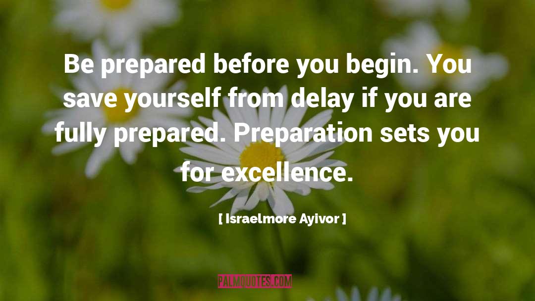 Be Prepared quotes by Israelmore Ayivor