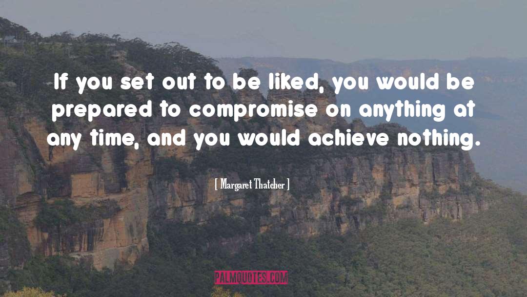Be Prepared quotes by Margaret Thatcher