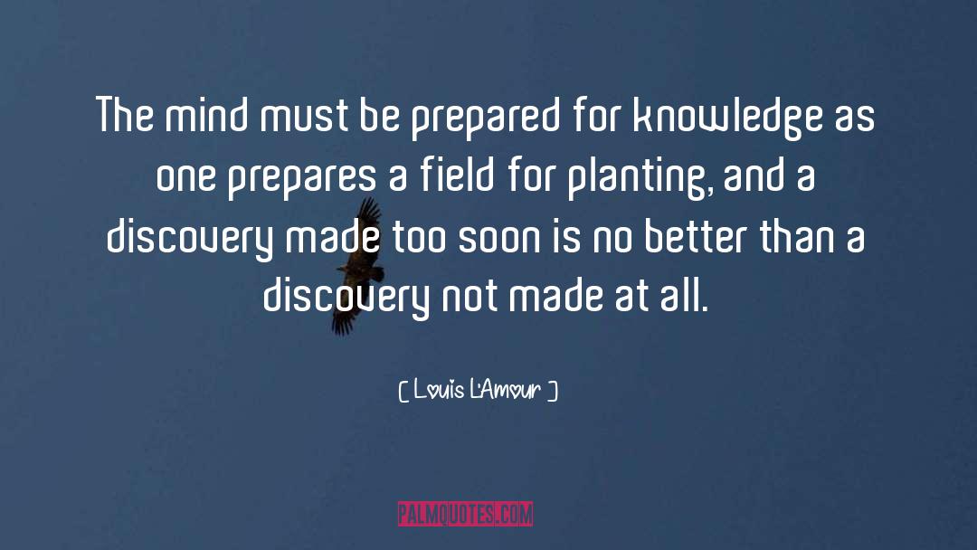 Be Prepared quotes by Louis L'Amour