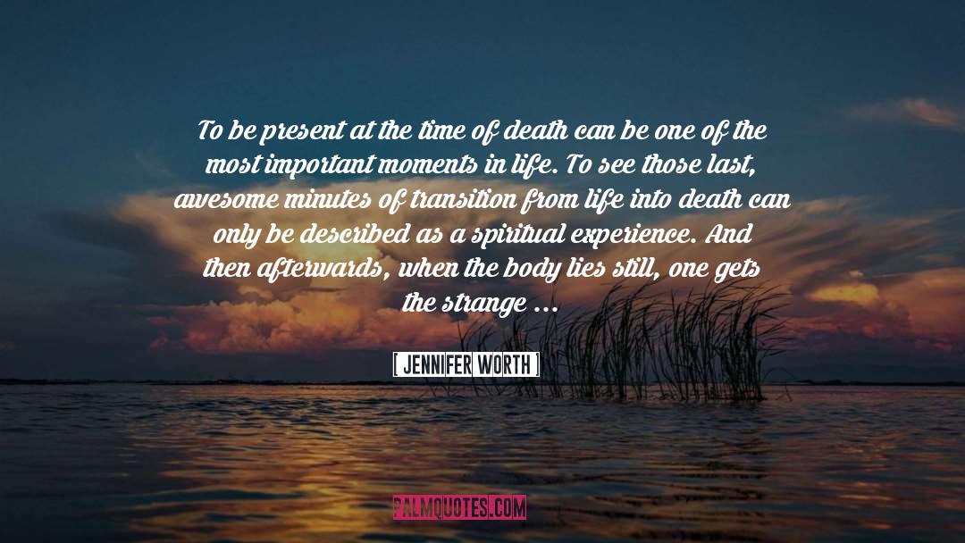 Be Present quotes by Jennifer Worth