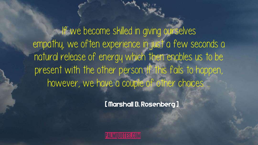 Be Present quotes by Marshall B. Rosenberg