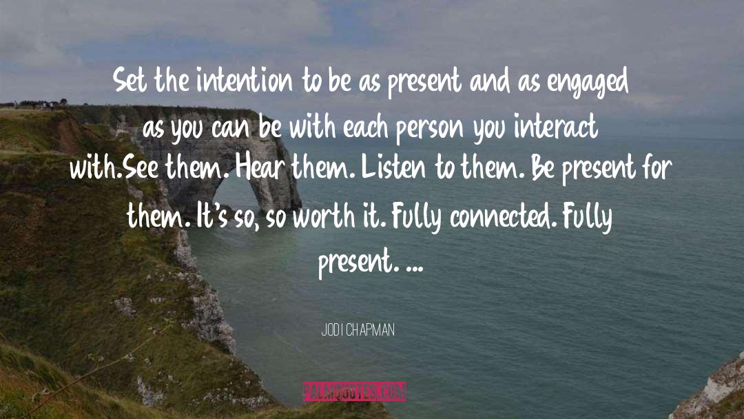 Be Present quotes by Jodi Chapman