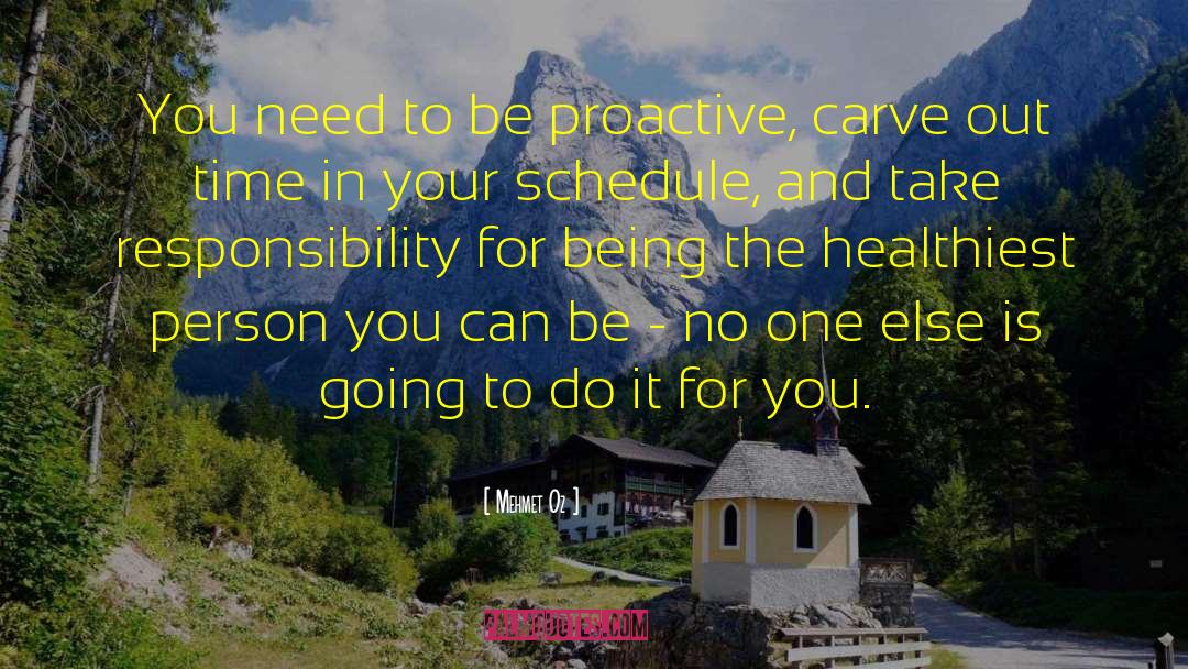 Be Proactive quotes by Mehmet Oz