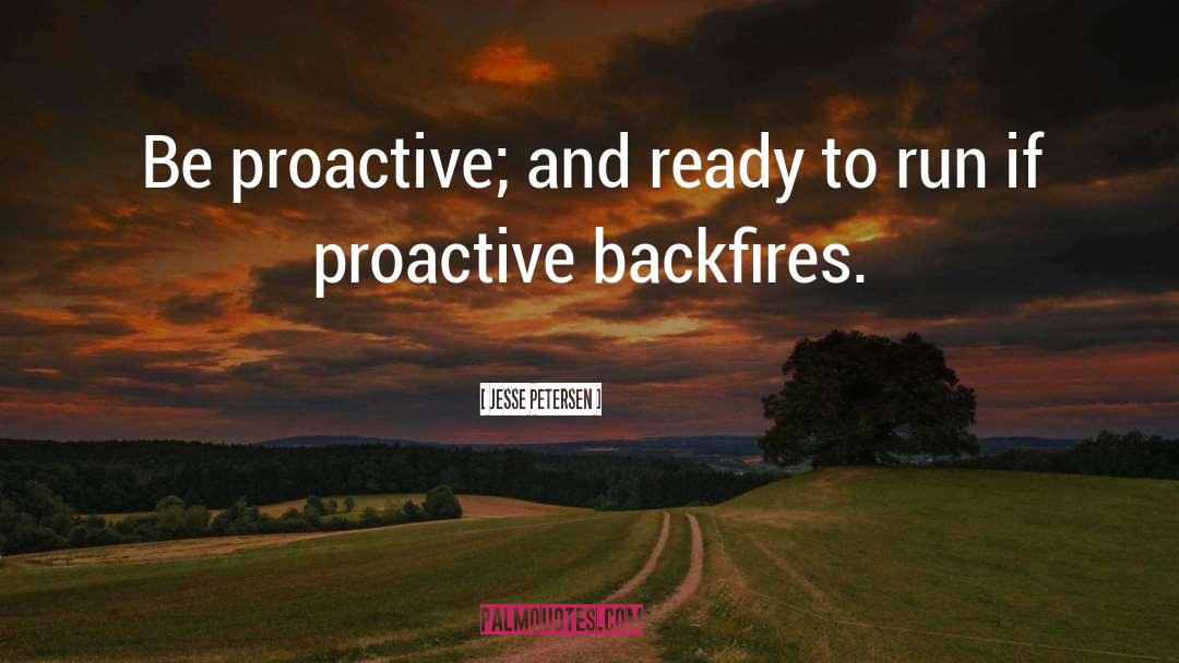 Be Proactive quotes by Jesse Petersen