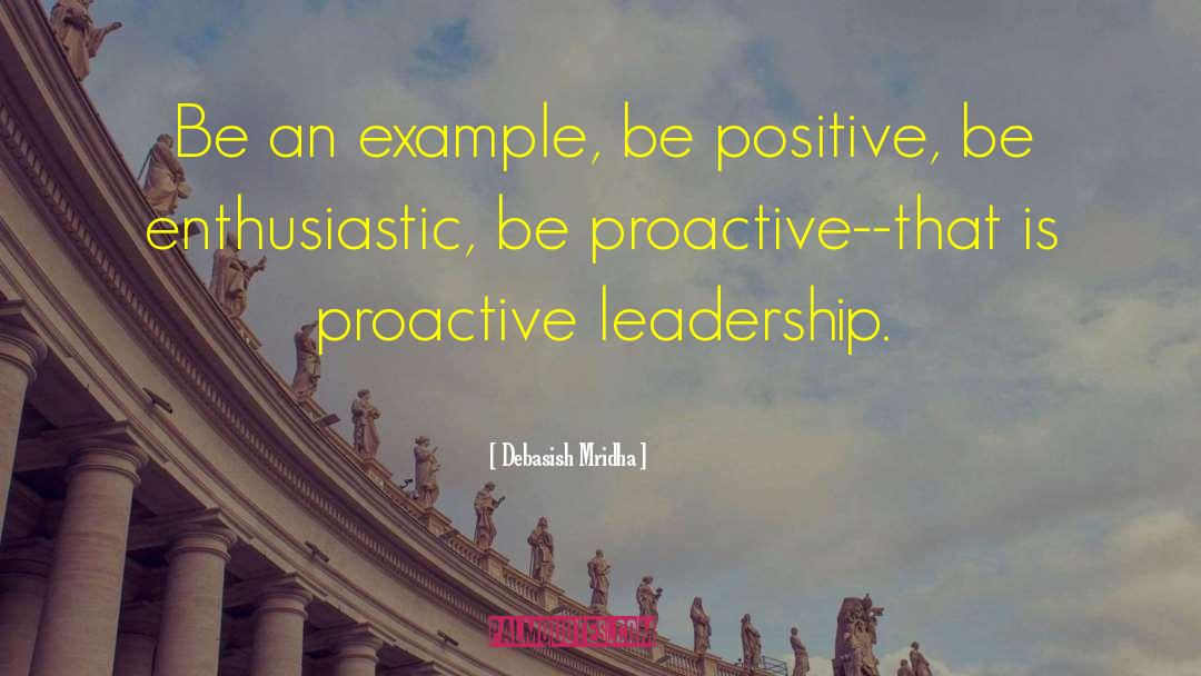 Be Proactive quotes by Debasish Mridha