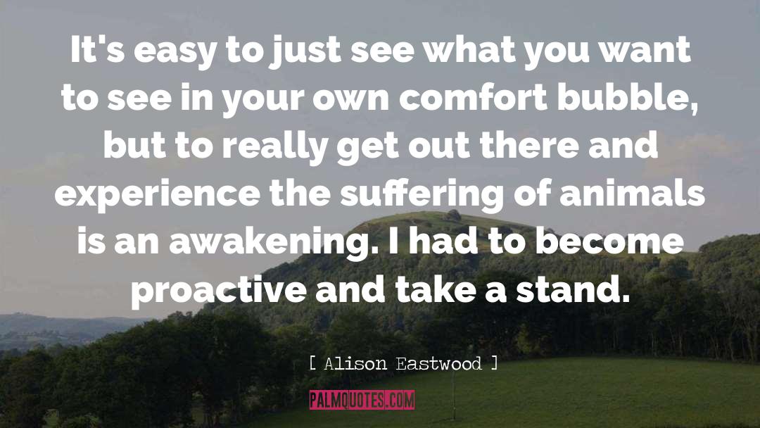 Be Proactive quotes by Alison Eastwood