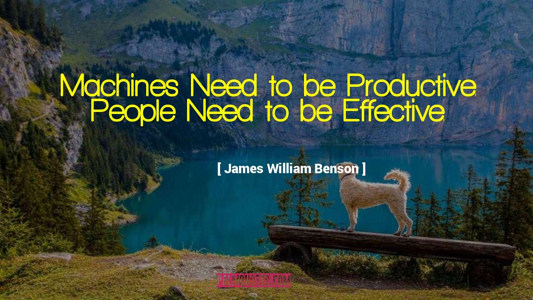 Be Productive quotes by James William Benson