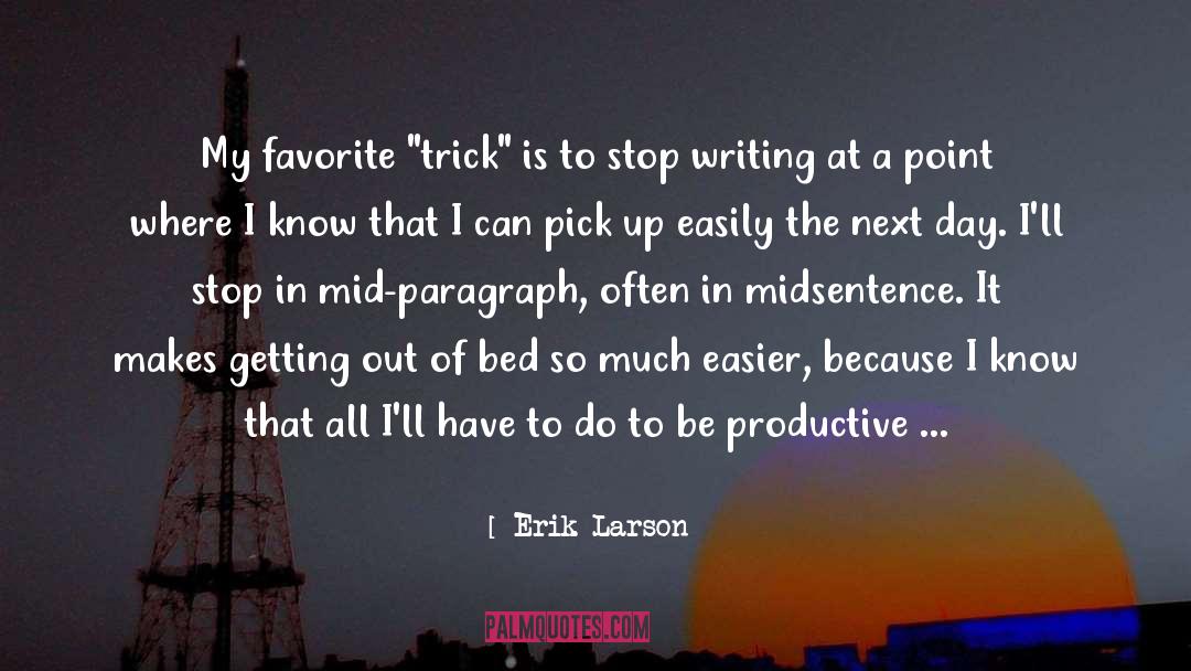 Be Productive quotes by Erik Larson