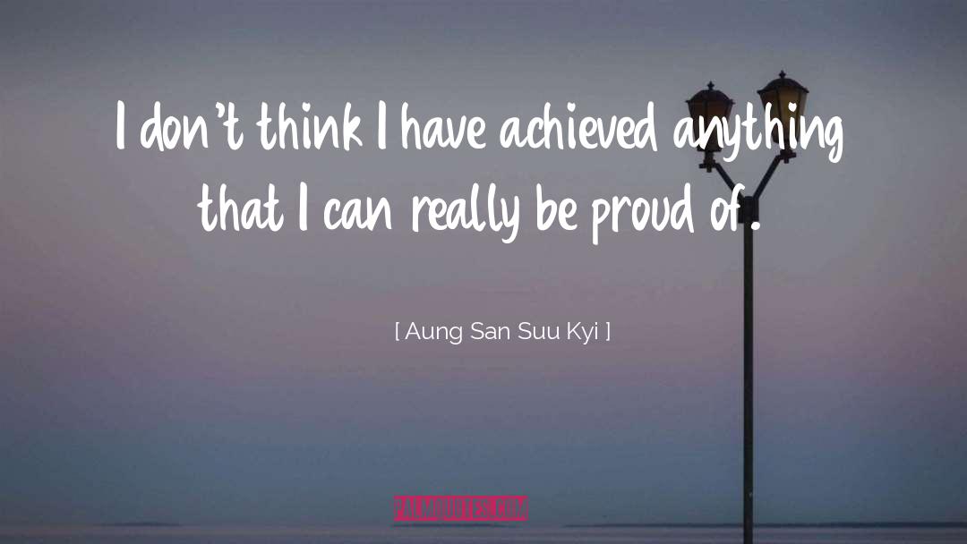 Be Proud quotes by Aung San Suu Kyi