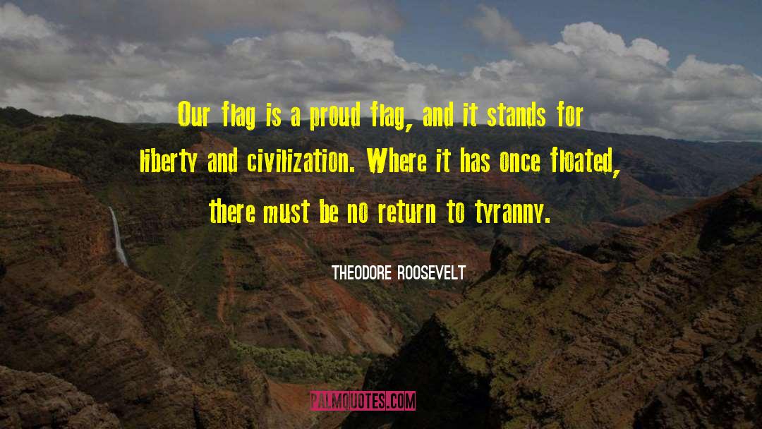 Be Proud To Be You quotes by Theodore Roosevelt