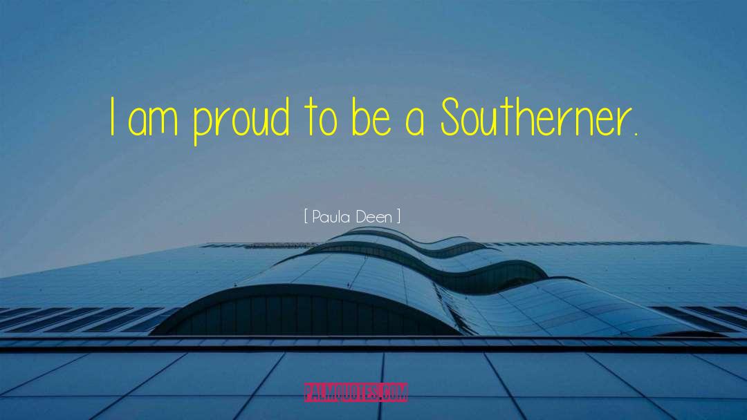 Be Proud To Be You quotes by Paula Deen