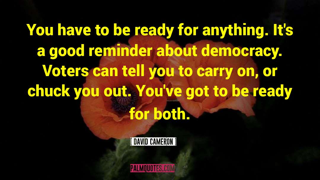 Be Ready For Everything quotes by David Cameron