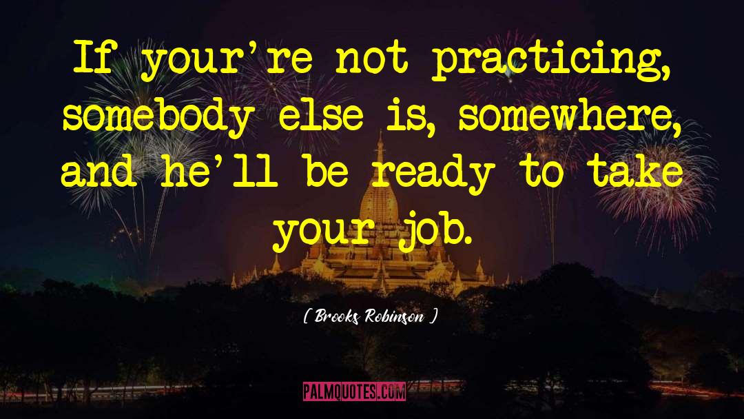 Be Ready quotes by Brooks Robinson