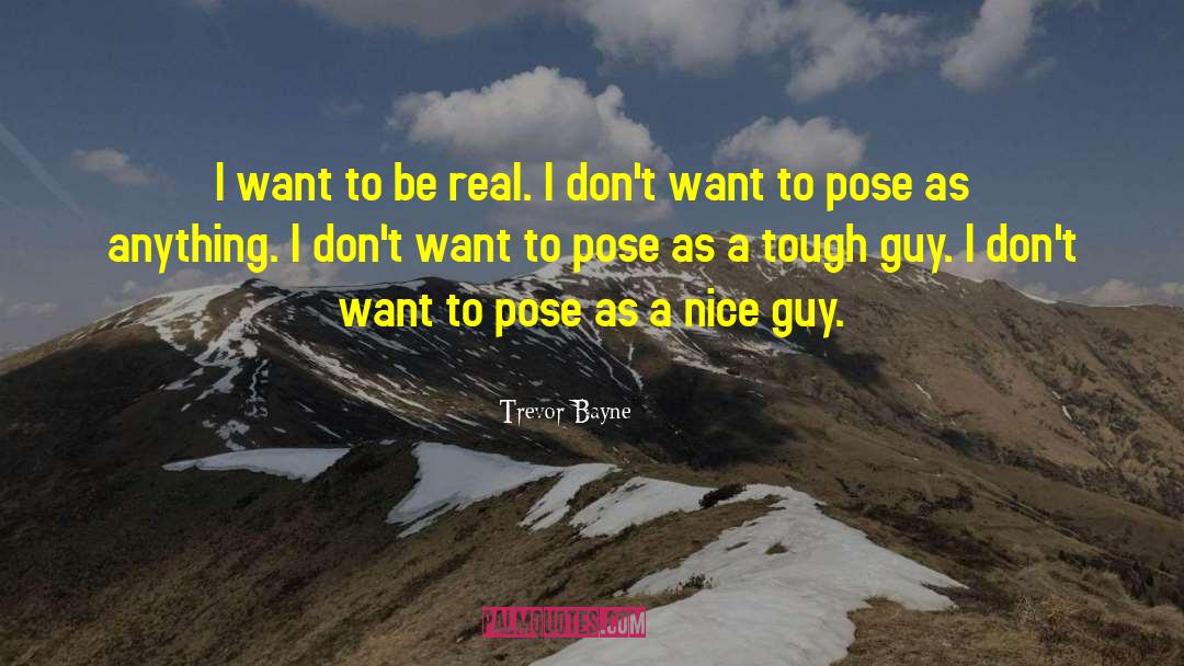 Be Real quotes by Trevor Bayne