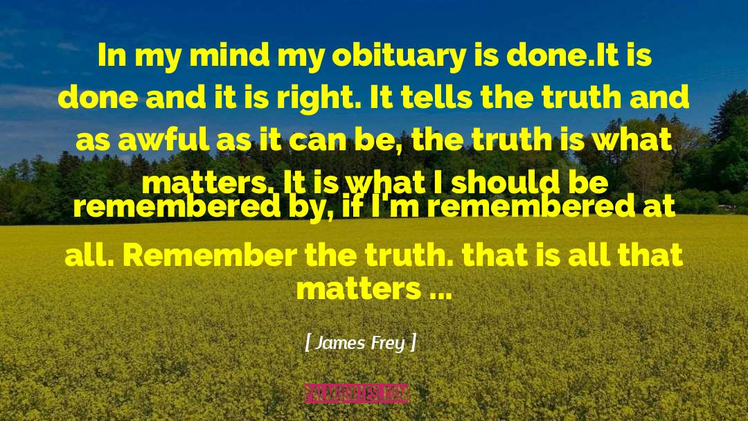 Be Remembered By quotes by James Frey