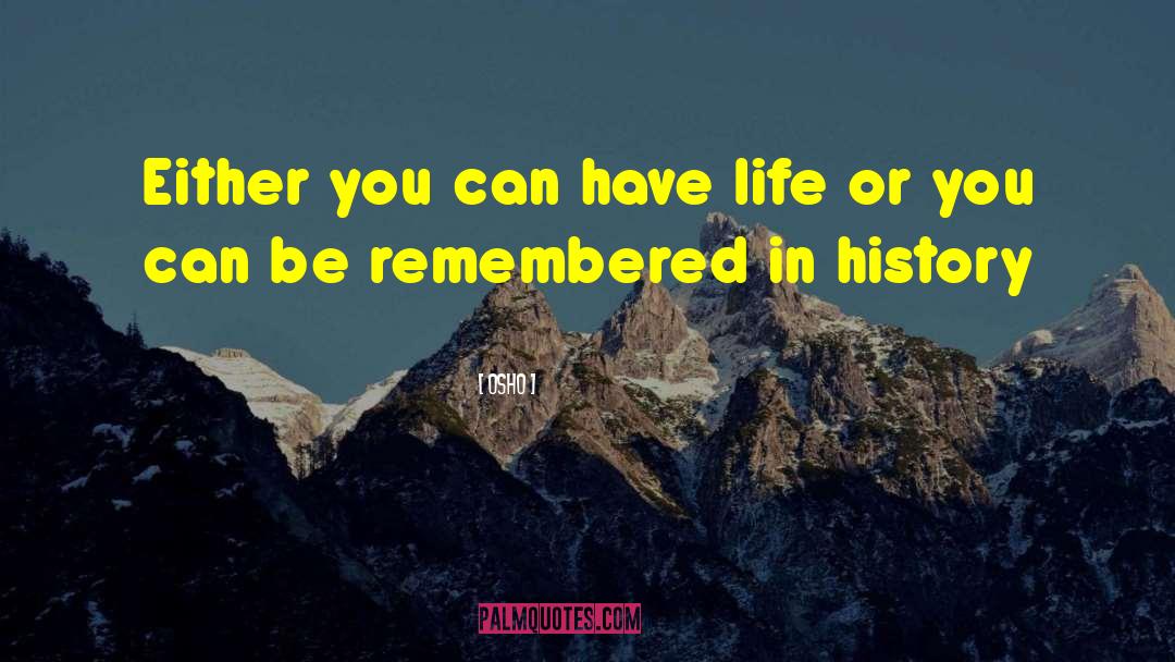 Be Remembered quotes by Osho