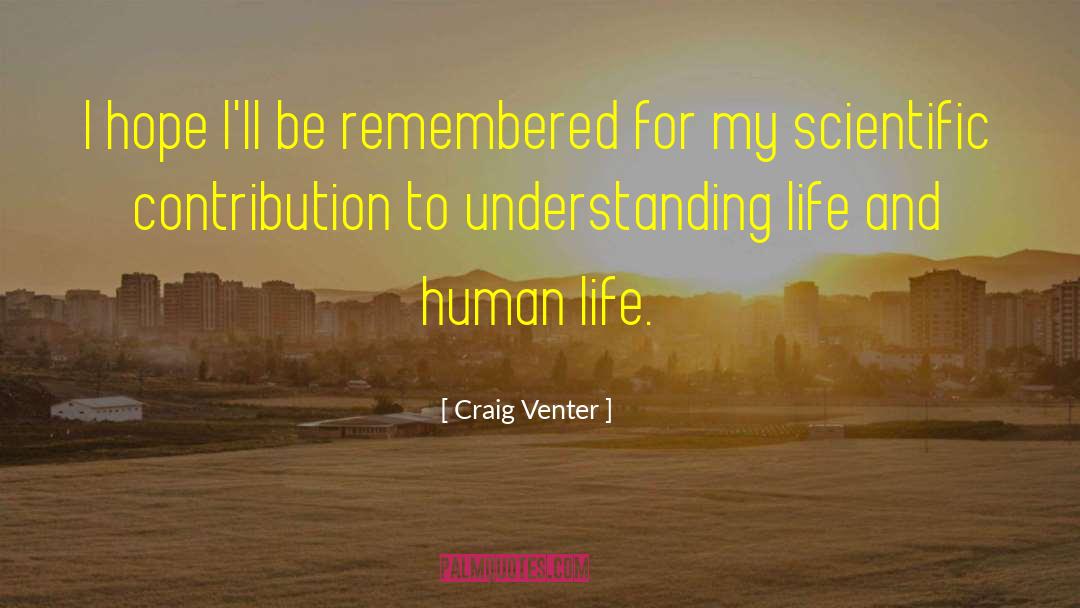 Be Remembered quotes by Craig Venter