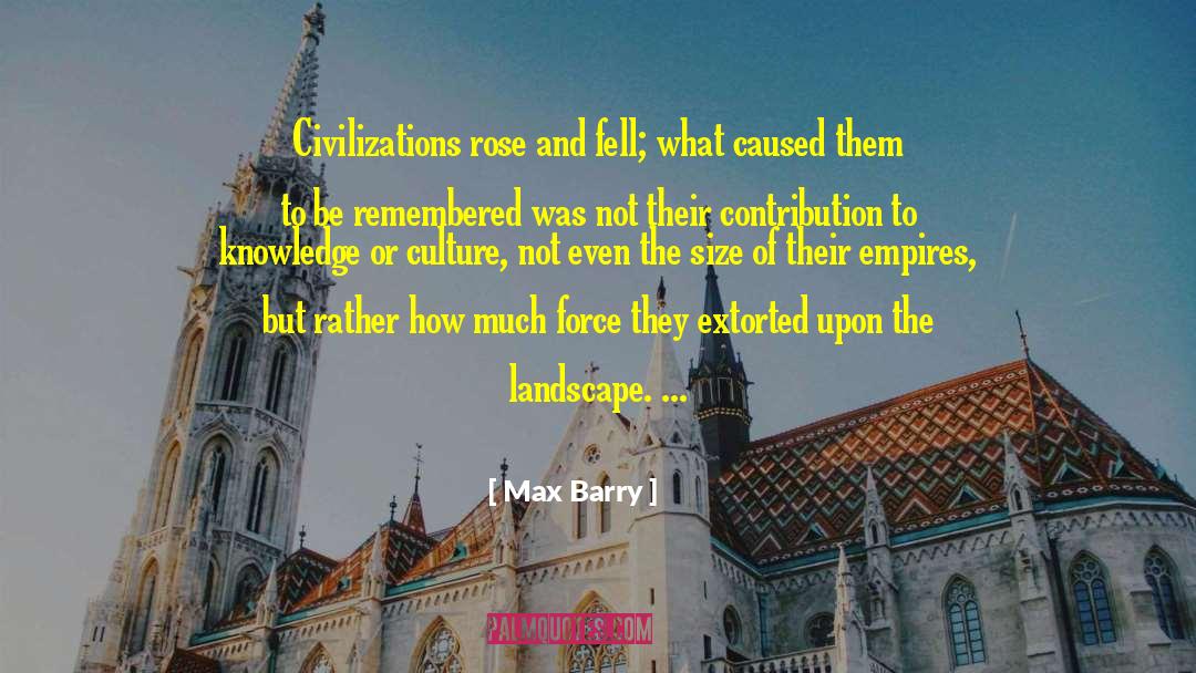 Be Remembered quotes by Max Barry