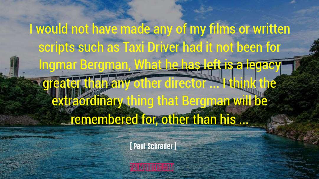 Be Remembered quotes by Paul Schrader