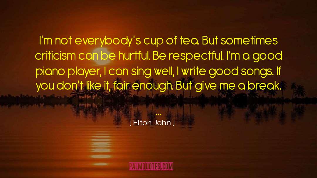 Be Respectful quotes by Elton John