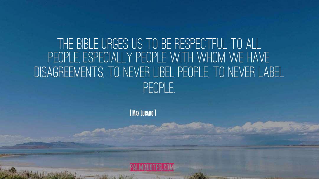 Be Respectful quotes by Max Lucado