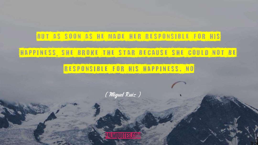 Be Responsible quotes by Miguel Ruiz